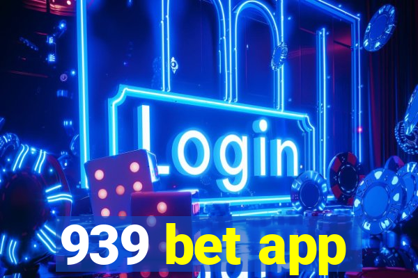 939 bet app